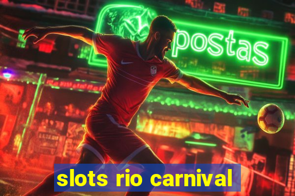 slots rio carnival